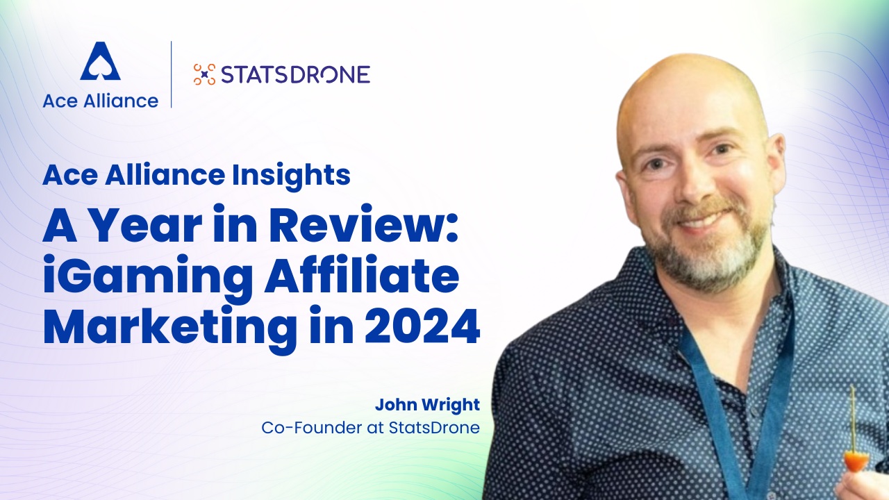 A Year in Review: iGaming Affiliate Marketing in 2024 with John Wright from StatsDrone